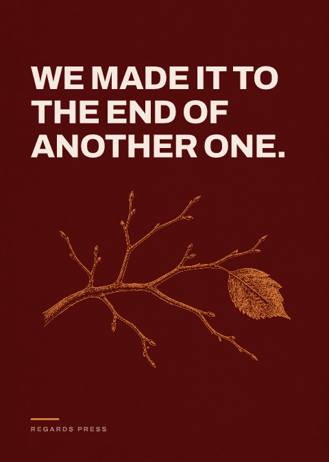 We made it to the end of another one.
