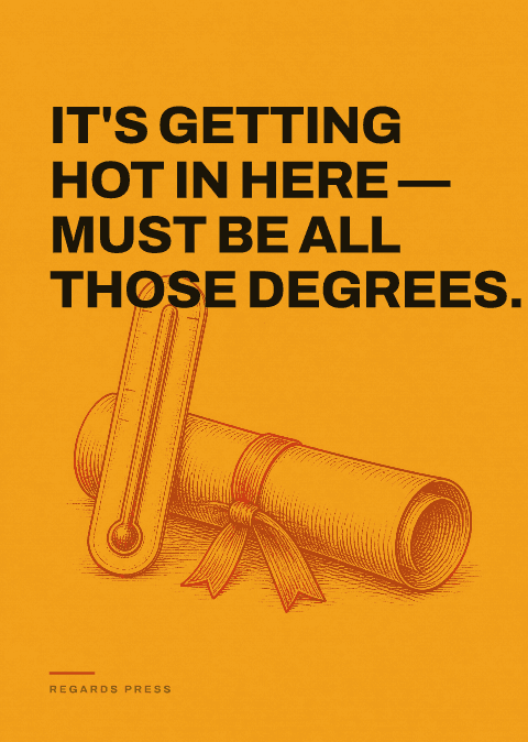 It's getting hot in here — must be all those degrees.