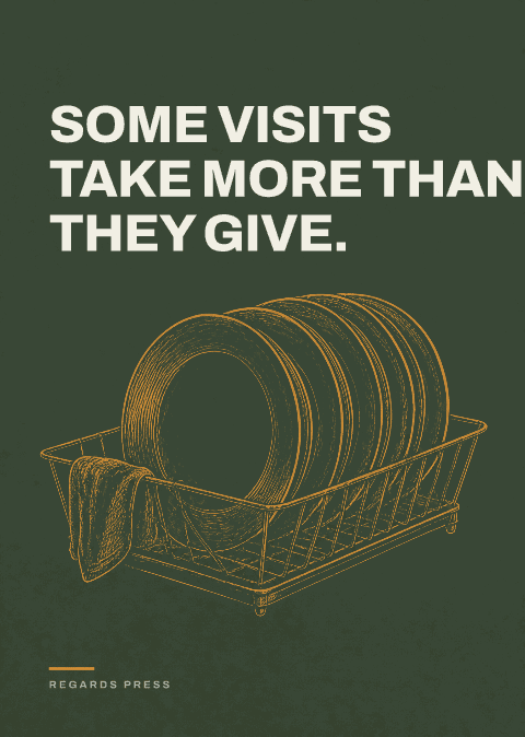 Some visits take more than they give.