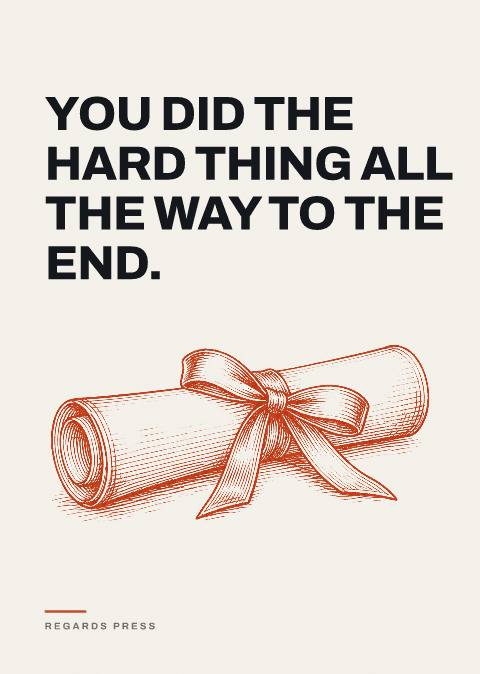 You did the hard thing all the way to the end.