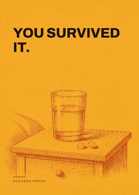 You survived it.