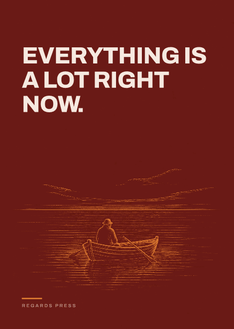 Everything is a lot right now.
