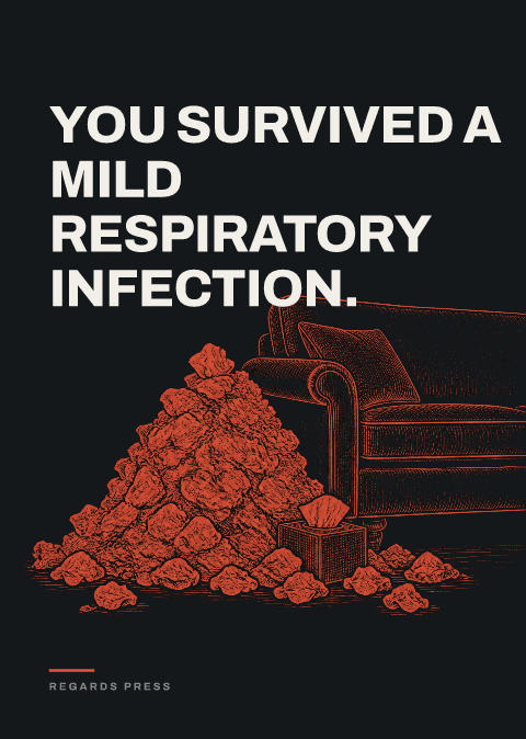 You survived a mild respiratory infection.