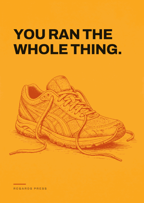 You ran the whole thing.