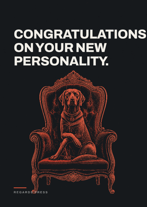 Congratulations on your new personality.