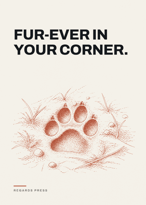 Fur-ever in your corner.