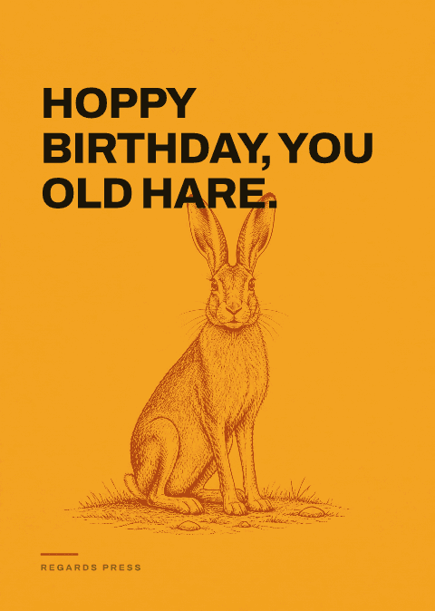 Hoppy birthday, you old hare.