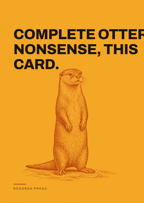 Complete otter nonsense, this card.