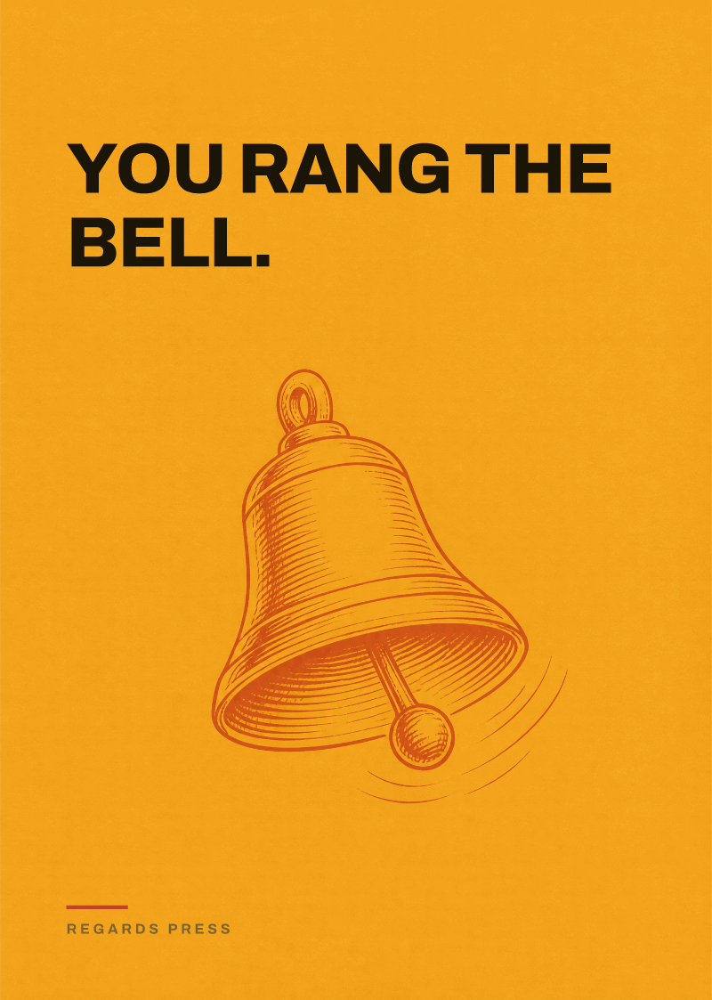 You rang the bell.